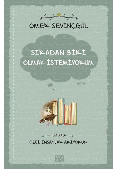 Sıradan Biri Olmak İstemiyorum