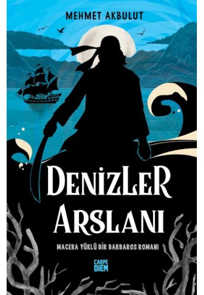 Denizler Arslanı & Macera Yüklü Bir Barbaros Romanı