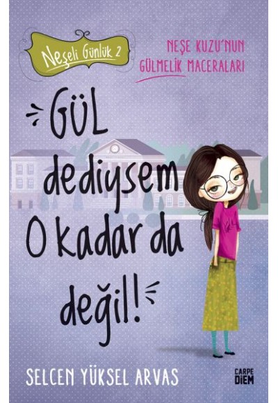 Gül Dediysem O Kadar da Değil! - Neşeli Günlük 2
