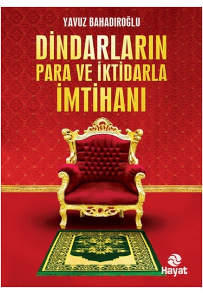 Dindarların Para ve İktidarla İmtihanı