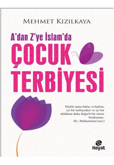 A'dan Z'ye İslam'da Çocuk Terbiyesi