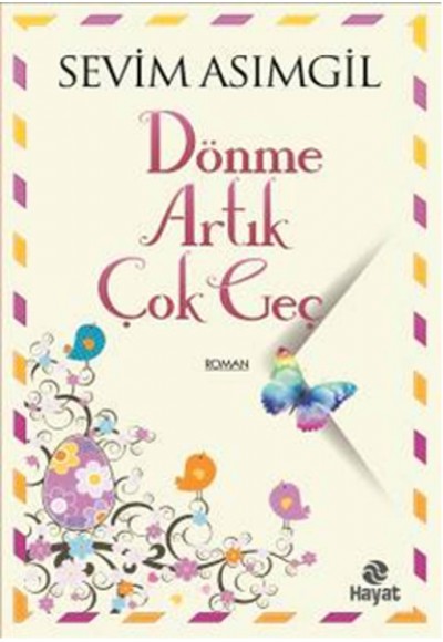 Dönme Artık Çok Geç