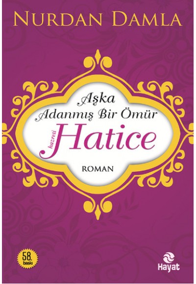 Hz. Hatice  Aşka Adanmış Bir Ömür