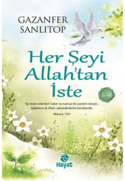 Her Şeyi Allah'tan İste