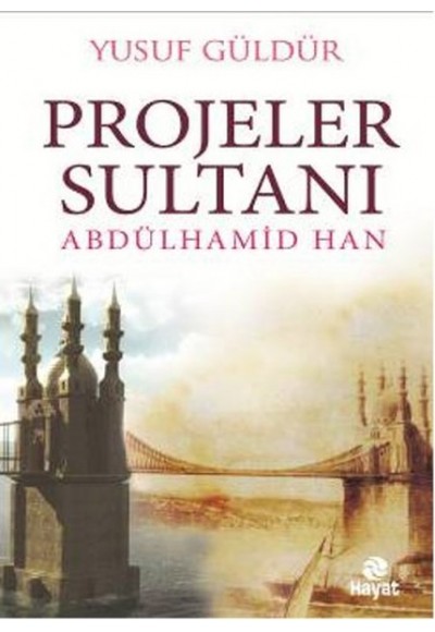 Projeler Sultanı Abdülhamid Han