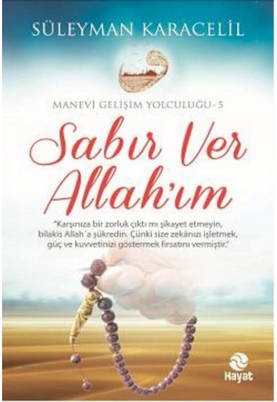 Sabır Ver Allah'ım / Manevi Gelişim Yolculuğu 5