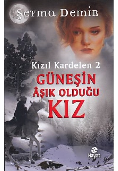 Kızıl Kardelen 2 - Güneşin Aşık Olduğu Kız (Ciltli)
