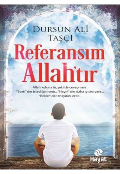 Referansım Allah’tır