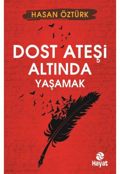 Dost Ateşi Altında Yaşamak