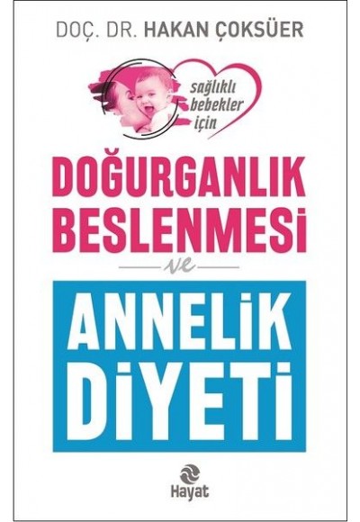 Doğurganlık Beslenmesi ve Annelik Diyeti