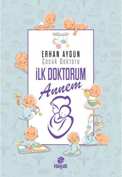 İlk Doktorum Annem