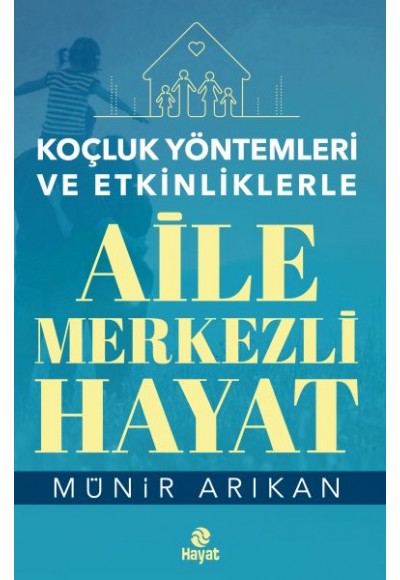 Aile Merkezli Hayat - Koçluk Yöntemleri ve Etkinliklerle