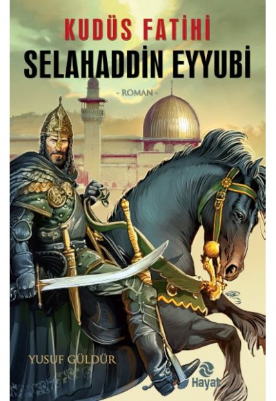 Kudüs Fatihi Selahaddin Eyyubi