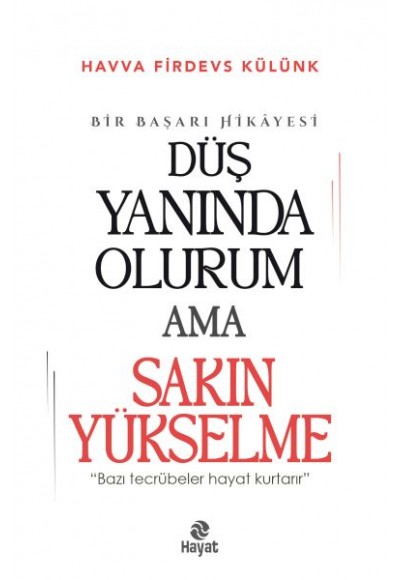 Düş Yanında Olurum Ama Sakın Yükselme