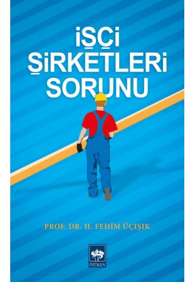 İşçi Şirketleri Sorunu