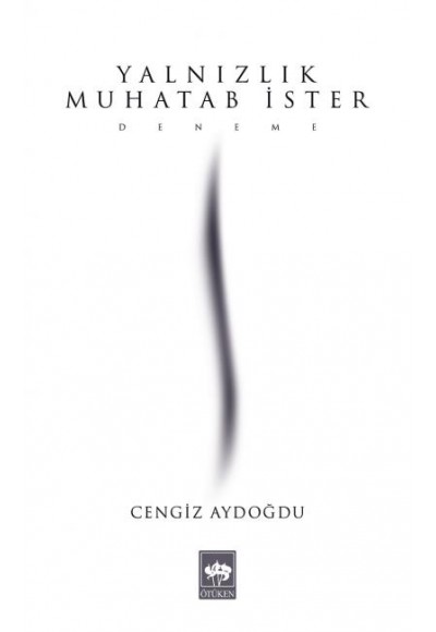 Yalnızlık Muhatab İster