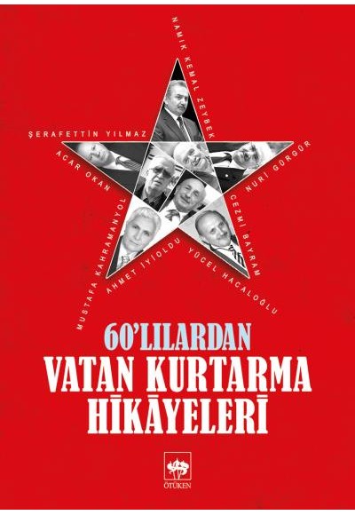 60'lılardan Vatan Kurtarma Hikayeleri