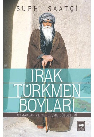 Irak Türkmen Boyları  Oymaklar ve Yerleşme Bölgeleri