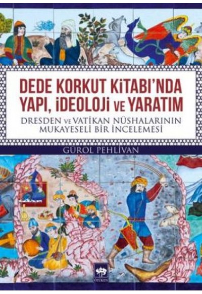 Dede Korkut Kitabında Yapı, İdeoloji ve Yaratım