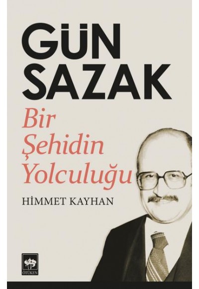 Gün Sazak - Bir Şehidin Yolculuğu