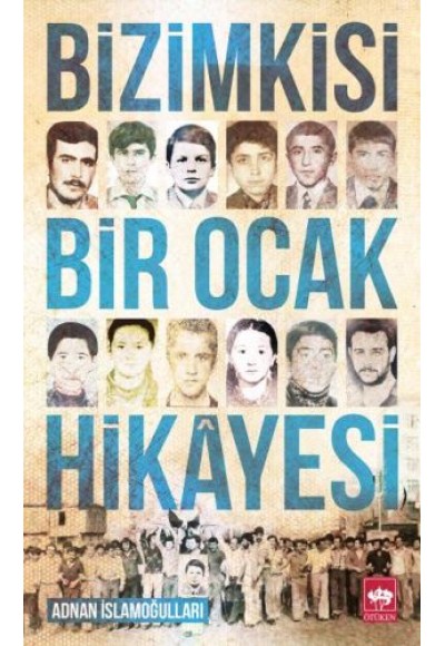 Bizimkisi Bir Ocak Hikayesi