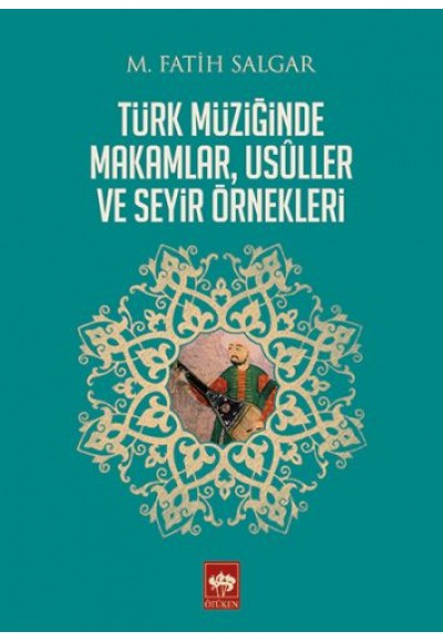 Türk Müziğinde Makamlar, Usuller ve Seyir Örnekleri