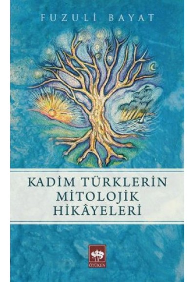 Kadim Türklerin Mitolojik Hikayeleri