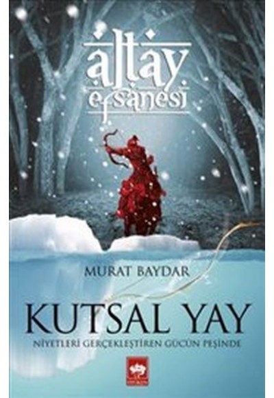 Altay Efsanesi - Kutsal Yay