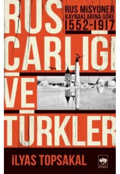 Rus Misyoner Kaynaklarına Göre 1552 1917 Rus Çarlığı ve Türkler