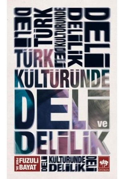 Türk Kültüründe Deli ve Delilik