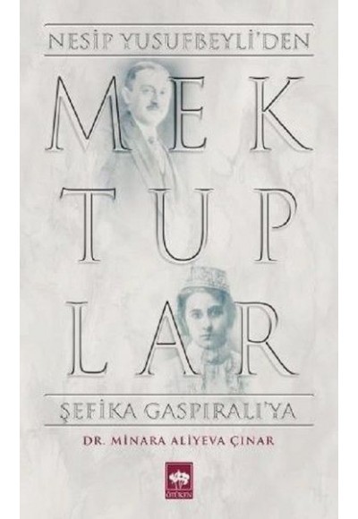 Mektuplar - Nesip Yusufbeyliden Şefika Gaspıralıya