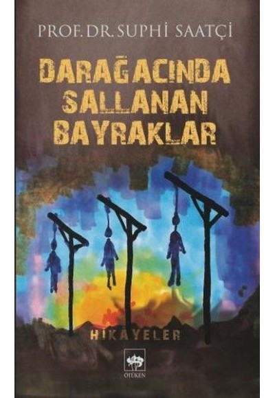 Darağacında Sallanan Bayraklar