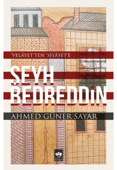 Şeyh Bedreddin / Velayetten Siyasete