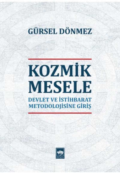 Kozmik Mesele - Devlet ve İstihbarat Metodolojisine Giriş