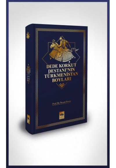 Dede Korkut Destanı'nın Türkmenistan Boyları