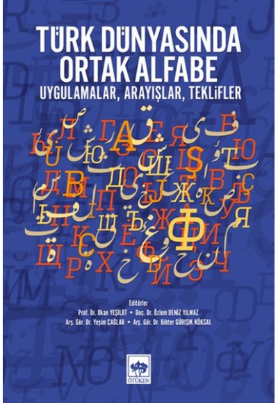 Türk Dünyasında Ortak Alfabe - Uygulamalar, Arayışlar, Teklifler
