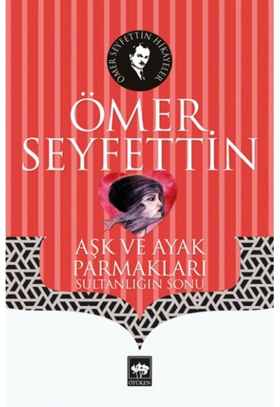 Aşk ve Ayak Parmakları - Sultanlığın Sonu