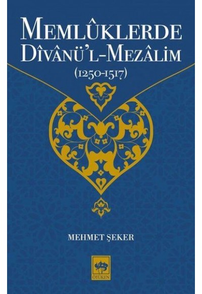 Memlüklerde Divanü’l Mezalim 1250 - 1517