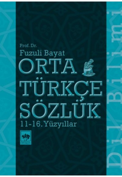Orta Türkçe Sözlük 11-16. Yüzyıllar
