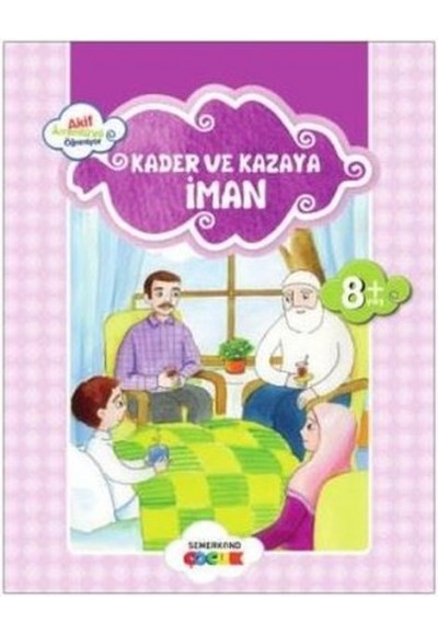 Kader ve Kazaya İman / Akif Amentüyü Öğreniyor