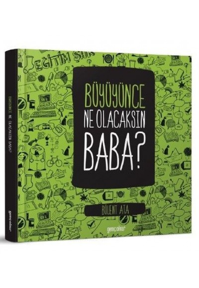 Büyüyünce Ne Olacaksın Baba