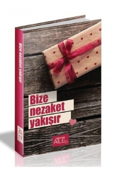 Bize Nezaket Yakışır