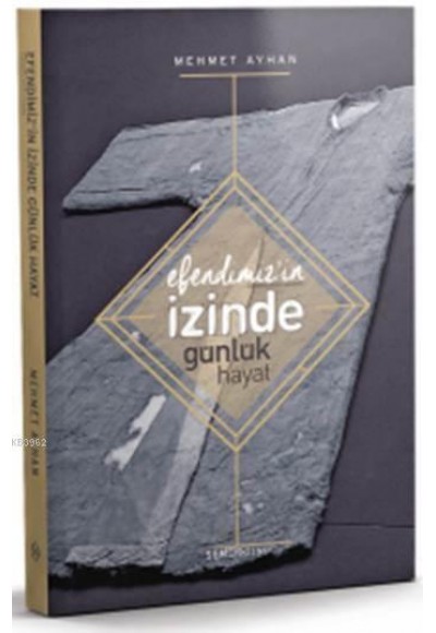 Efendimiz'in İzinde Günlük Hayat