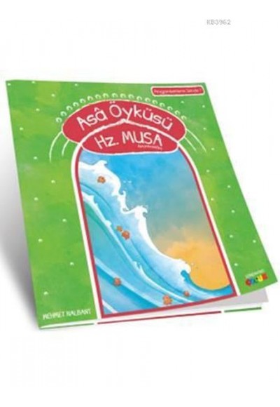 Asâ Öyküsü - Hz. Musa (a.s.)