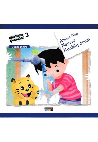 Merhaba Çocuklar 3 - Güzel Dinim; Abdest Alıp Namaz Kılabiliyorum