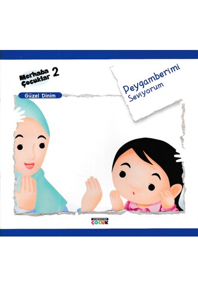 Merhaba Çocuklar 2 - Güzel Dinim; Peygamberimi Seviyorum