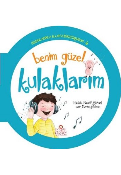 Organlarımla Allaha Şükrediyorum 5 - Benim Güzel Kulaklarım