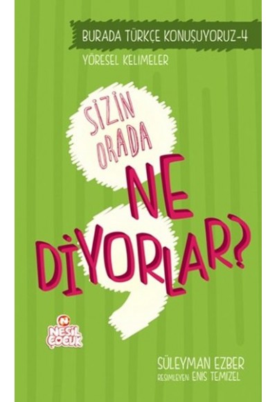 Sizin Orada Ne Diyorlar?