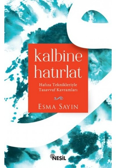 Kalbine Hatırlat  Hafıza Teknikleriyle Tasavvuf Kavramları