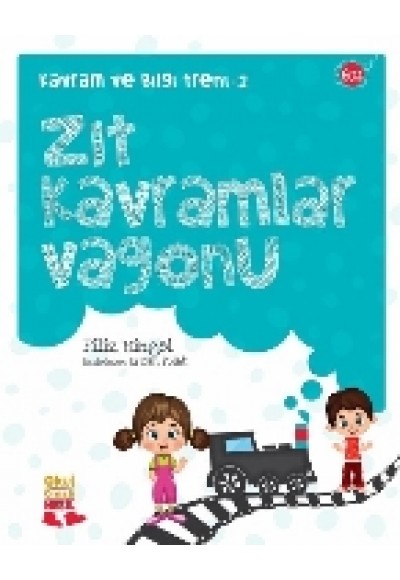 Kavram Ve Bilgi Treni 2 - Zıt Kavramlar Vagonu